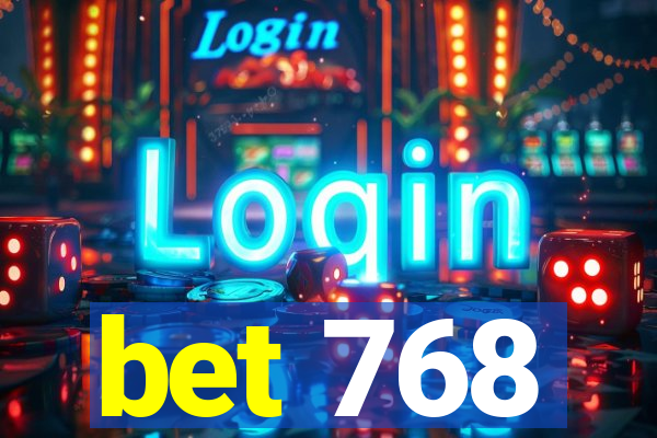 bet 768